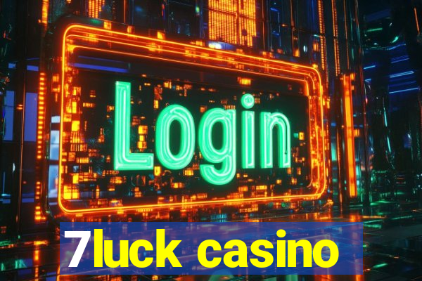 7luck casino